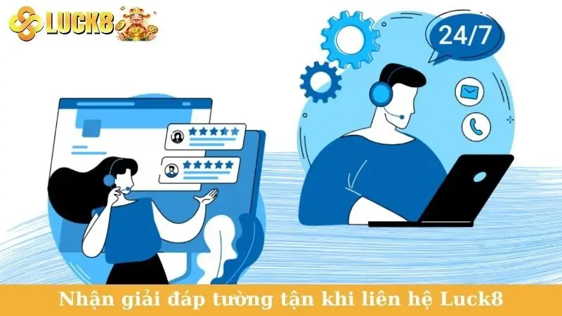 Nhận giải đáp tường tận khi liên hệ Luck8